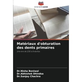 Matériaux d'obturation des dents primaires: Une ère de ZOE à Endoflas