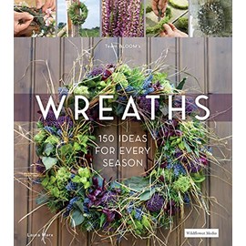 Wreaths: 150 Ideas for Every Season