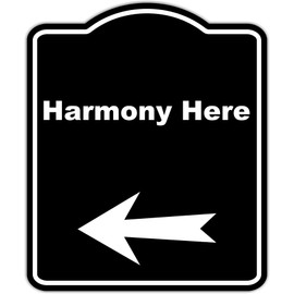 Harmony Here Black Sign Arrow Left Aluminum Composite Sign 20 x 24 inches