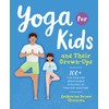 Yoga for Kids and Their Grown-Ups: 100+ Fun Yoga and Mindfulness Activities to Practice Together