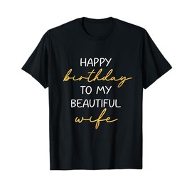 Happy Birthday To My Beautiful Wife Bday Party T-Shirt