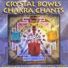 Crystal Bowls Chakra Chants