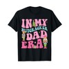 In My Nutcracker Dad Era Christmas Nutcracker Ballet Festive T-Shirt