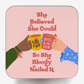 She Believed She Could Coaster - Feminist Gift, Friendship Gift, New Job, Promotion, Congratulations, Exams, Good Luck Thank You Gift