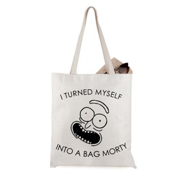 R n M Cartoon Show Inspired Gift I Turned Myself Into A Bag Morty Canvas Tote Bag (Bag Morty CA)