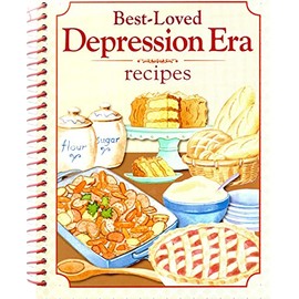 Best Loved Depression Era Recipes (2011