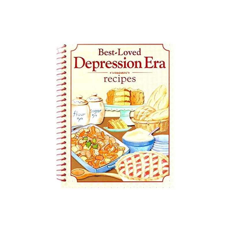 Best Loved Depression Era Recipes (2011