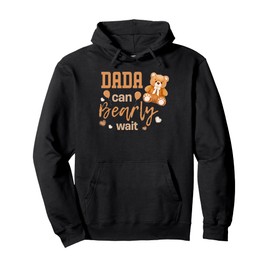 Dada Can Bearly Wait Gender Neutral Baby Shower Matching Pullover Hoodie