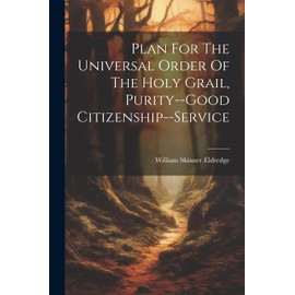 Plan For The Universal Order Of The Holy Grail, Purity--good Citizenship--service