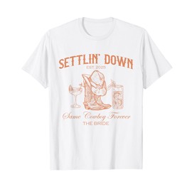 Settlin Down Same Cowboy Forever Western Bride 2025 T-Shirt