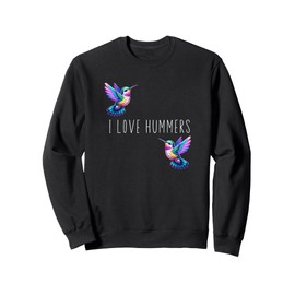 I Love Hummers Bird Colibri Hummingbird Women Men Kids Sweatshirt