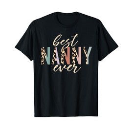 Best Nanny Ever Gifts Leopard Print Mothers Day T-Shirt