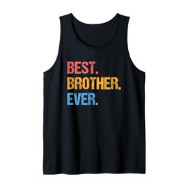 Mens Best Brother Ever Funny Birthday Brother Gift from Sister Tank Top