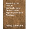 Mastering the PANCE: Comprehensive Exam Prep for Aspiring Physician Assistants