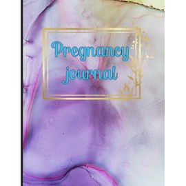 Pregnancy journal: Pregnancy Tracking Journal - New born Tracker Journal - Track of all your Appointments, 40 Weeks of Journaling Prompts, Milestones, ... Baby, To-dos, Memories During Your Pregnancy.