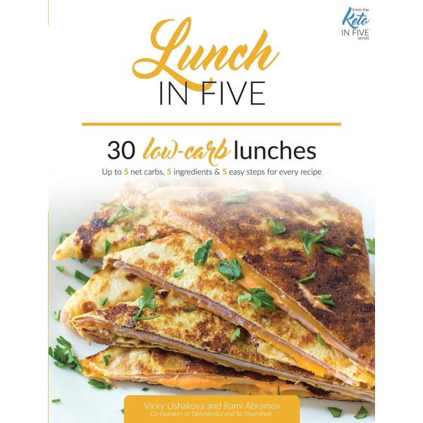 Lunch in Five: 30 Low Carb Lunches. Up to 5