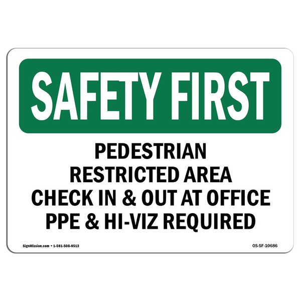 OSHA Safety First Sign - Pedestrian Restricted Area Check in