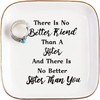 Titanape Sister Gifts from Sister Trinket Dish- There is no