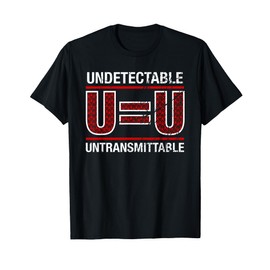 U=U Undetectable Equals Untransmittable HIV Awareness Shirt T-Shirt