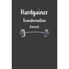 Hardgainer Transformation Journal: Nice Notebook For Hardgainer