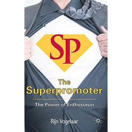 The Superpromoter: The Power of Enthusiasm