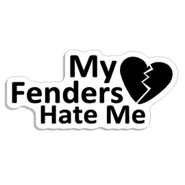 My Fenders Hate Me JDM Style Decal Sticker Custom Die-Cut Vinyl Turbo Lowered Hella Drift Illest Import