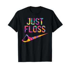 Just Floss Funny Dental Oral Hygienist RDH Dentist Assistant T-Shirt