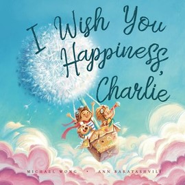 I Wish You Happiness Charlie (The Unconditional Love for Charlie Series)