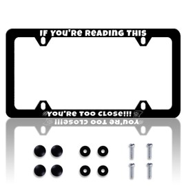 If You're Reading This You're Too Close License Plate Frame Funny License Plate Frames Personalise Stainless Steel Design Compatible with Standard for USA and Canada 6 X 12 with Screws