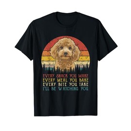 Every Snack You Make Poodle Shirt Funny Dog Lover T-Shirt, black