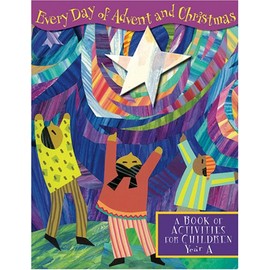 Every Day Of Advent And Christmas: A Book Of Activities For Children, Year A