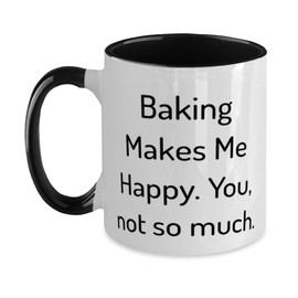 Baking Gifts For Friends, Baking Makes Me Happy. You, not so much, Best Baking Two Tone 11oz Mug, Cup From Friends, Gift ideas for bakers, Unique baking gifts, Baking gift basket ideas, Homemade