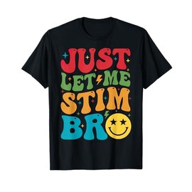 Just Let Me Stim Bro Funny Autism Awareness Autism Boys Kids T-Shirt