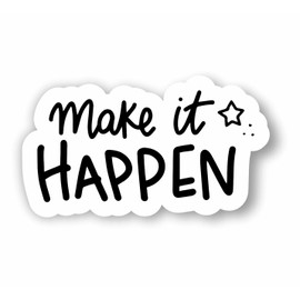 AMA SHOP Make It Happen Motivational Quote Shaped Sticker for Helmet, Motorcycle, Camper, Boat | Car Tuning
