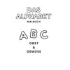 Das Alphabet Malbuch - Obst & Gemüse
