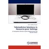 Telemedicine Solutions in Resource-poor Settings: A Comparative Study on System