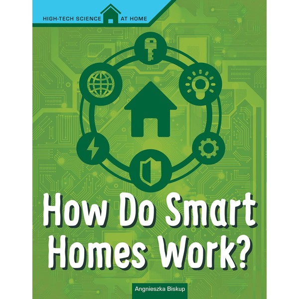 How Do Smart Homes Work? (High-Tech Science at Home)