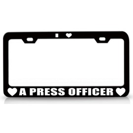 Custom Brother - I Love A Press Officer Career Metal Car SUV Truck License Plate Frame Bl u77