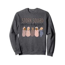 Stork Squad Mother Baby Unit Labor and Delivery Baby Nurse Sweatshirt