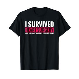 Funny Open Heart Surgery Survivor I Survived Heart Surgery T-Shirt