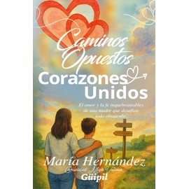 Caminos Opuestos, Corazones Unidos: El amor y la fe inquebrantables de una madre que desafían todo obstáculo.