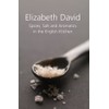 Elizabeth David Spices, Salt and Aromatics in the English Kitchen