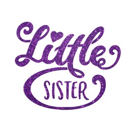 Little Sister Iron On Decal, Heat Transfer, Family Shirt Vinyl Patch, New Sis Graphic, Ready To Press, Iron-On Almost Anything (Purple Glitter)