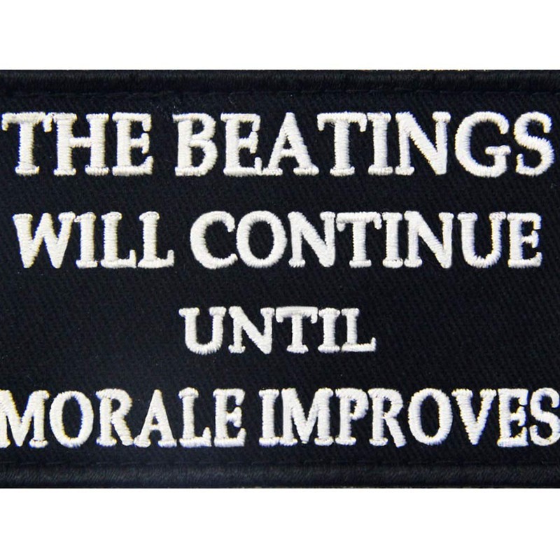 The Beatings Will Continue Patch Embroidered Applique Fastener Hook &