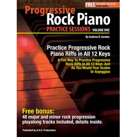 Progressive Rock Piano Practice Sessions Volume 1 In All 12 Keys