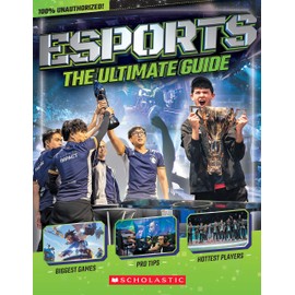 Esports: The Ultimate Guide