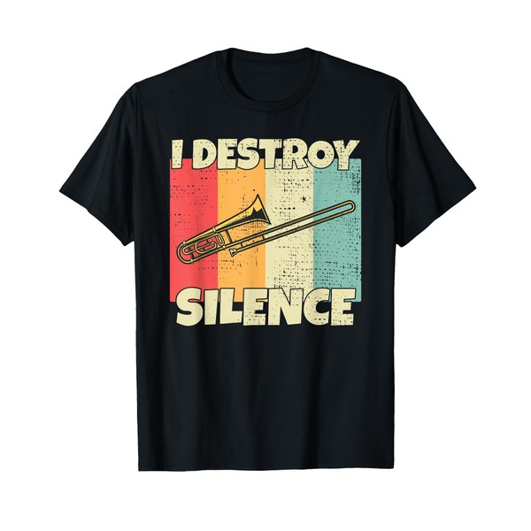 Funny Trombone instrument I Destroy Silence for Trombone T-Shirt