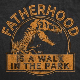 Mens Fatherhood is A Walk in The Park T Shirt Funny Fathers Day Dinosaur Movie Graphic Tee Funny T Shirts Dad Joke Apparel for Men Cool Dinosaur Short Black L