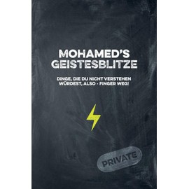 Mohamed's Geistesblitze - Dinge, die du nicht verstehen würdest, also - Finger weg! Private: Cooles Notizbuch ca. A5 für alle Männer 108 Seiten mit Punkteraster