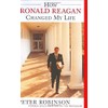 How Ronald Reagan Changed My Life